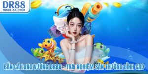 Bắn cá long vương DR88