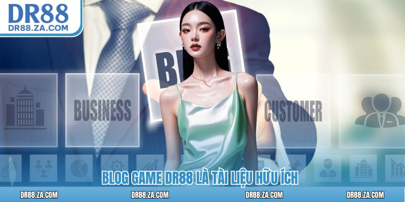 Blog game DR88 là tài liệu hữu ích