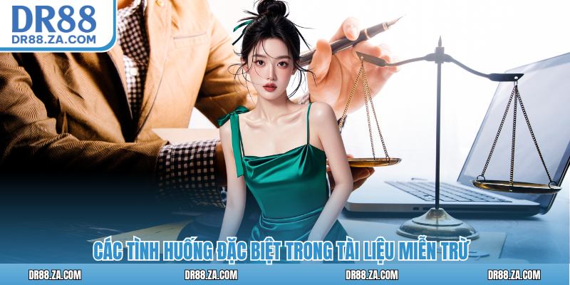 Các tình huống đặc biệt trong tài liệu miễn trừ